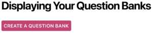 Create a Question Bank button