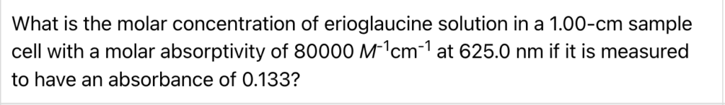 A screenshot from the Concentrations & Colligative Properties of Solutions Quiz on ChemQuiz.net shows an example of the new Beer-Lambert Law problems, which reads "What is the molar concentration of erioglaucine solution in a 1.00-cm sample cell with a molar absorptivity of 80000 M^-1 cm^-1 at 625.0 nm if it is measured to have an absorbance of 0.133?"