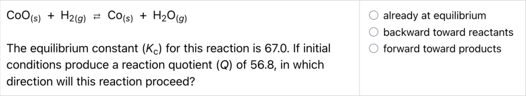 A screenshot from the Chemical Equilibrium Quiz on ChemQuiz.net shows an example reaction direction problem that reads: "CoO(s) + H2(g) -> Co(s) + H2O(g) The equilibrium constant (Kc) for this reaction is 67.0. If initial conditions produce a reaction quotient (Q) of 56.8, in which direction will this reaction proceed?"